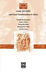 Youth, HIV/AIDS and Social Transformations in Africa - Donald Anthony Mwiturubani
