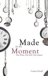 Made for This Moment - Connie Friend