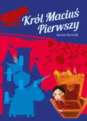 Król Maciuś Pierwszy - Janusz Korczak
