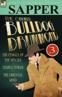 The Original Bulldog Drummond - Sapper