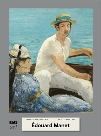 Manet. Malarstwo światowe - Agnieszka Widacka-Bisaga