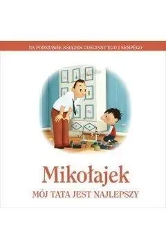 Mikołajek. Mój tata jest najlepszy - praca zbiorowa