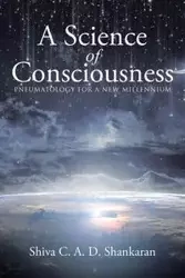 A Science of Consciousness - Shankaran Shiva C. A. D.