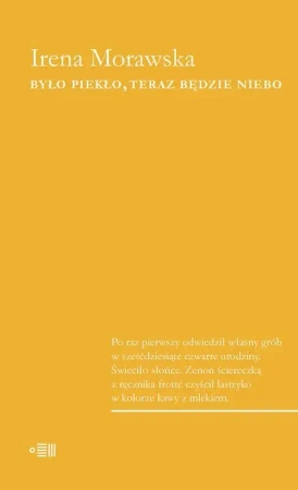 Było piekło, teraz będzie niebo - Irena Morawska
