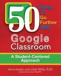 50 Things To Go Further With Google Classroom - Alice Keeler