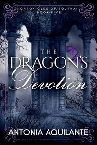 The Dragon's Devotion - Antonia Aquilante