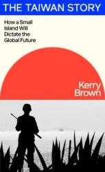 The Taiwan Story - Brown, Kerry
