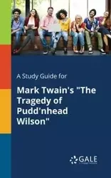 A Study Guide for Mark Twain's "The Tragedy of Pudd'nhead Wilson" - Gale Cengage Learning