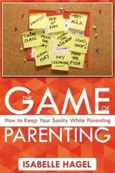 The Game of Parenting - Isabelle Hagel