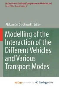 Modelling of the Interaction of the Different Vehicles and Various Transport Modes - Sładkowski Aleksander