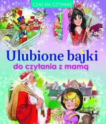 Ulubione bajki do czytania z mamą - praca zbiorowa