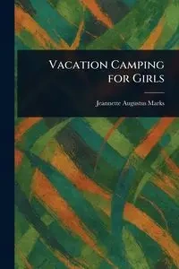 Vacation Camping for Girls - Jeannette Augustus Marks