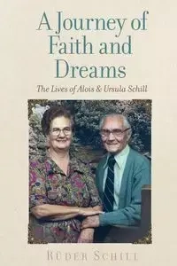A Journey of Faith and Dreams - Schill Ruder