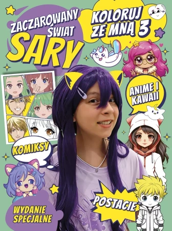 Zaczarowany świat Sary. Koloruj ze mną 3. Anime i Kawaii. Wydanie specjalne - praca zbiorowa