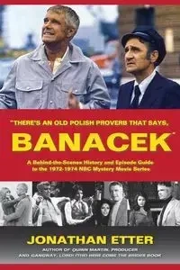 "There's An Old Polish Proverb That Says, 'BANACEK'" - Jonathan Etter