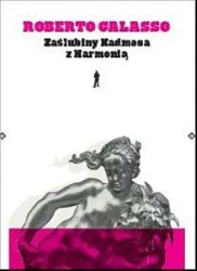 Zaślubiny Kadmosa z Harmonią - Roberto Calasso