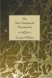 The New Testament Documents - George Milligan