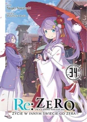 Re: Zero. Życie w innym świecie od zera. Light Novel. Tom 34 - Tappei Nagatsuki