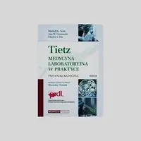 Tietz Medycyna laboratoryjna w praktyce Tom 2 Przypadki kliniczne - Scott Mitchell G., Ann M. Gronowski, Charles S. Eby