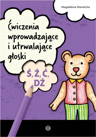 Ćwiczenia wprowadzające i utrwalające głoski Ś, Ź - Magdalena Maniecka
