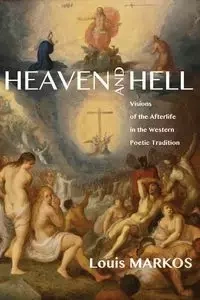 Heaven and Hell - Louis Markos