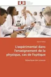 L'expérimental dans l'enseignement de la physique, cas de l'optique - RAHOU-D