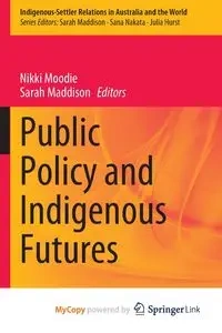 Public Policy and Indigenous Futures - Moodie Nikki