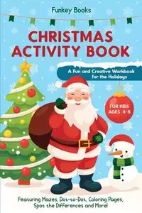 Christmas Activity Book for Kids Ages 4 to 8 - A Fun and Creative Workbook for the Holidays - Books Funkey