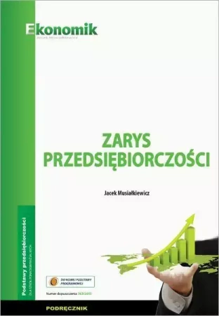 Zarys przedsiębiorczości podręcznik EKONOMIK - Jacek Musiałkiewicz