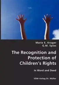 The Recognition and Protection of Children´s Rights - Marie E. Kruger
