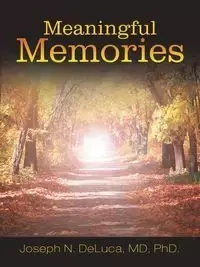Meaningful Memories - Deluca MD PhD.