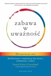 Zabawa w uważność - Susan Kaiser Greenland