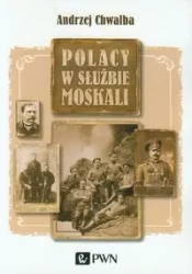 Polacy w służbie Moskali - Andrzej Chwalba