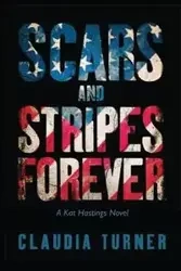 Scars and Stripes Forever - Claudia Turner