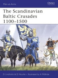 The Scandinavian Baltic Crusades 1100–1500 - David Nicolle