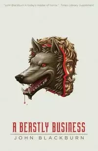 A Beastly Business - John Blackburn
