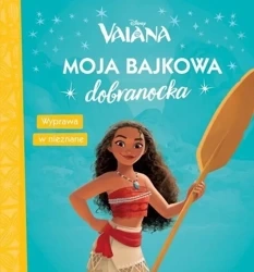 Moja bajkowa dobranocka. Wyprawa w nieznane - praca zbiorowa