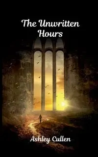 The Unwritten Hours - Ashley Cullen