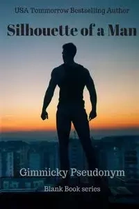 Silhouette of a Man - Pseudonym Gimmicky