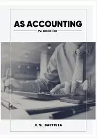 AS Accounting Workbook - June Bapista