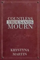Countless Thousands Mourn - Martin Krystyna