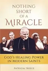 Nothing Short of a Miracle - Patricia Treece