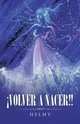 ¡VOLVER A NACER!! - Helmy