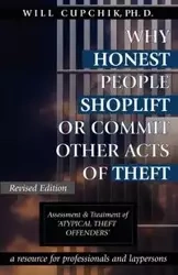WHY HONEST PEOPLE SHOPLIFT OR COMMIT OTHER ACTS OF THEFT - Will Cupchik