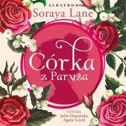 audiobook CÓRKA Z PARYŻA - Soraya Lane