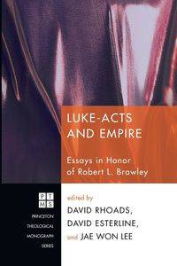 Luke-Acts and Empire - Rhoads David