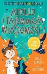 Superbohater z antyku T.5 Apollo i tajemnicza.. - Stella Tarakson