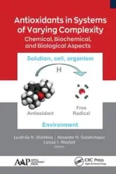 Antioxidants in Systems of Varying Complexity - Shishkina Lyudmila N.