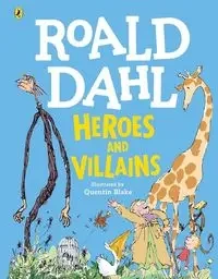 Heroes and Villains - Dahl Roald