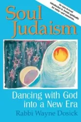 Soul Judaism - Wayne Dosick PhD Rabbi